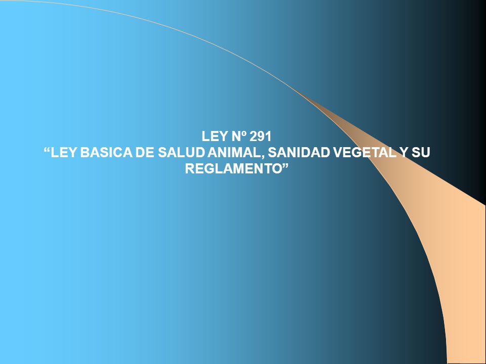 LEY BASICA DE SALUD ANIMAL, SANIDAD VEGETAL Y SU REGLAMENTO