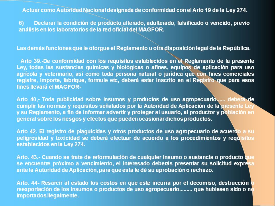 Actuar como Autoridad Nacional designada de conformidad con el Arto 19 de la Ley 274.