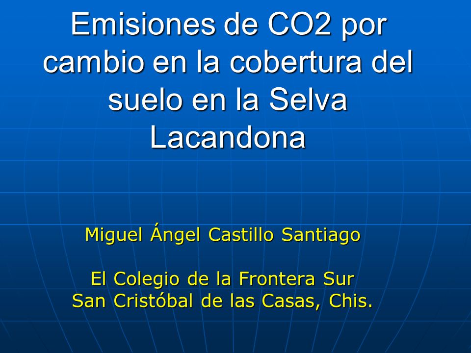 Emisiones de CO2 por cambio en la cobertura del suelo en la Selva Lacandona