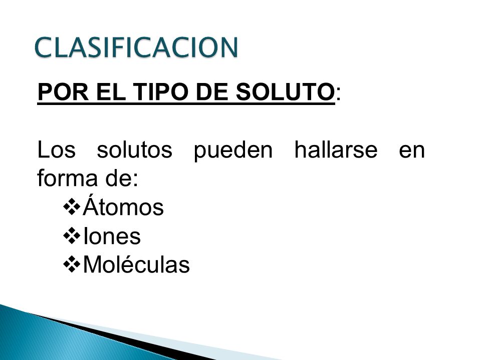 CLASIFICACION POR EL TIPO DE SOLUTO:
