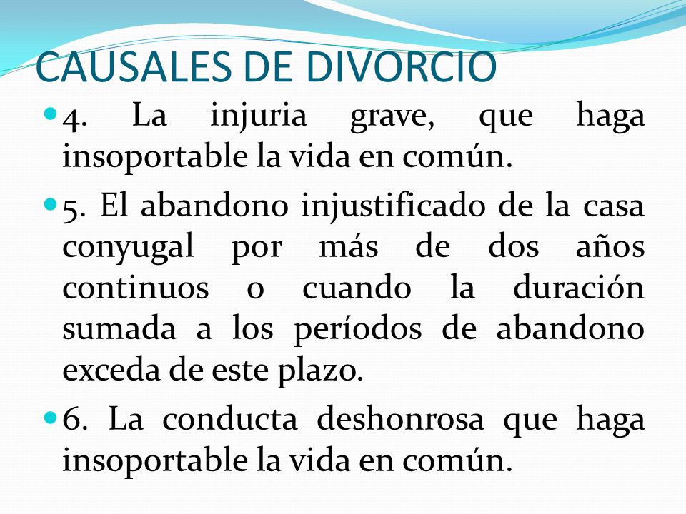 CAUSALES DE DIVORCIO 4. La injuria grave, que haga insoportable la vida en común.