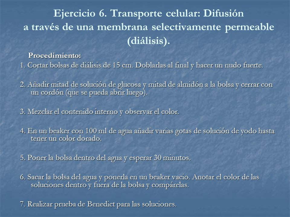 Ejercicio 6. Transporte celular: Difusión a través de una membrana selectivamente permeable (diálisis).