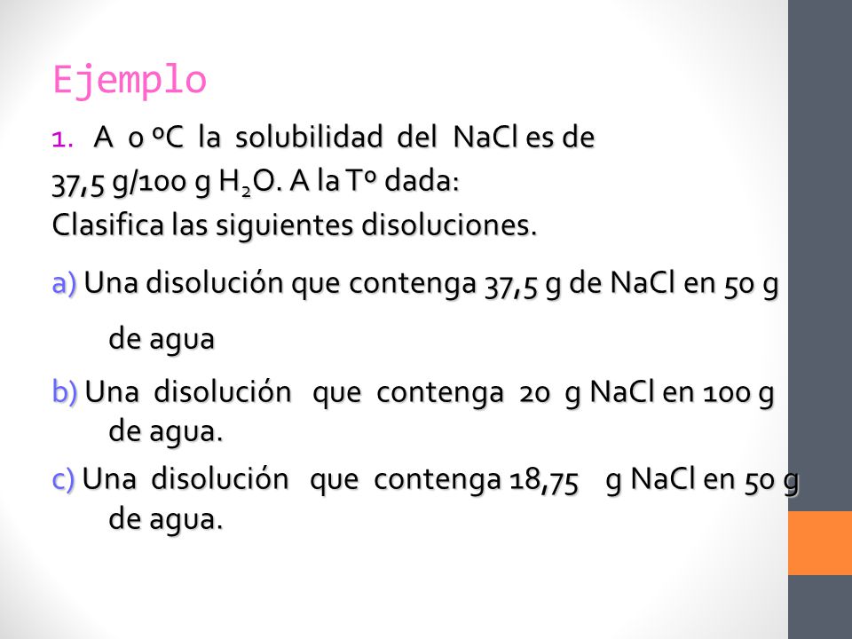 Ejemplo 1. A 0 ºC la solubilidad del NaCl es de