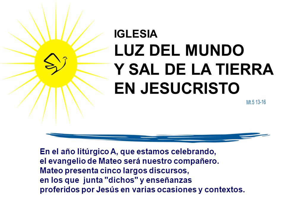 LUZ DEL MUNDO Y SAL DE LA TIERRA EN JESUCRISTO IGLESIA