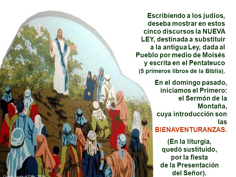 En el domingo pasado, iniciamos el Primero: el Sermón de la Montaña,