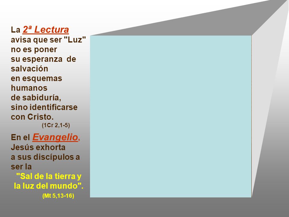 Sal de la tierra y la luz del mundo .