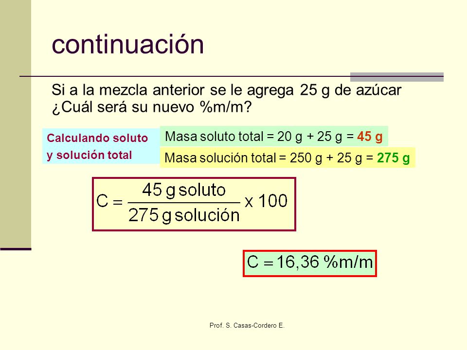continuación Si a la mezcla anterior se le agrega 25 g de azúcar ¿Cuál será su nuevo %m/m Calculando soluto.