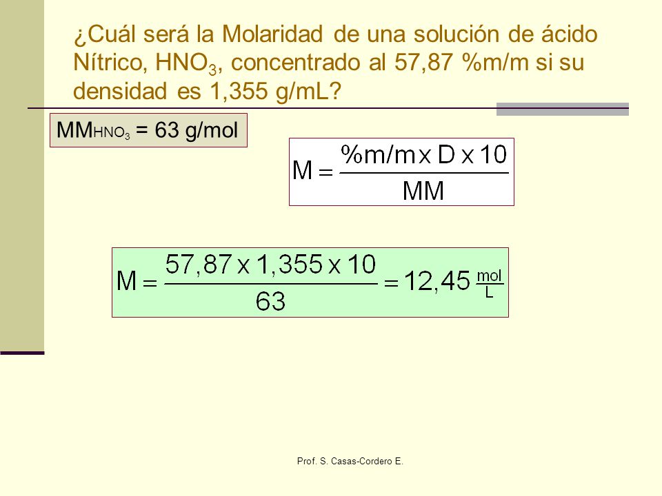 ¿Cuál será la Molaridad de una solución de ácido Nítrico, HNO3, concentrado al 57,87 %m/m si su densidad es 1,355 g/mL