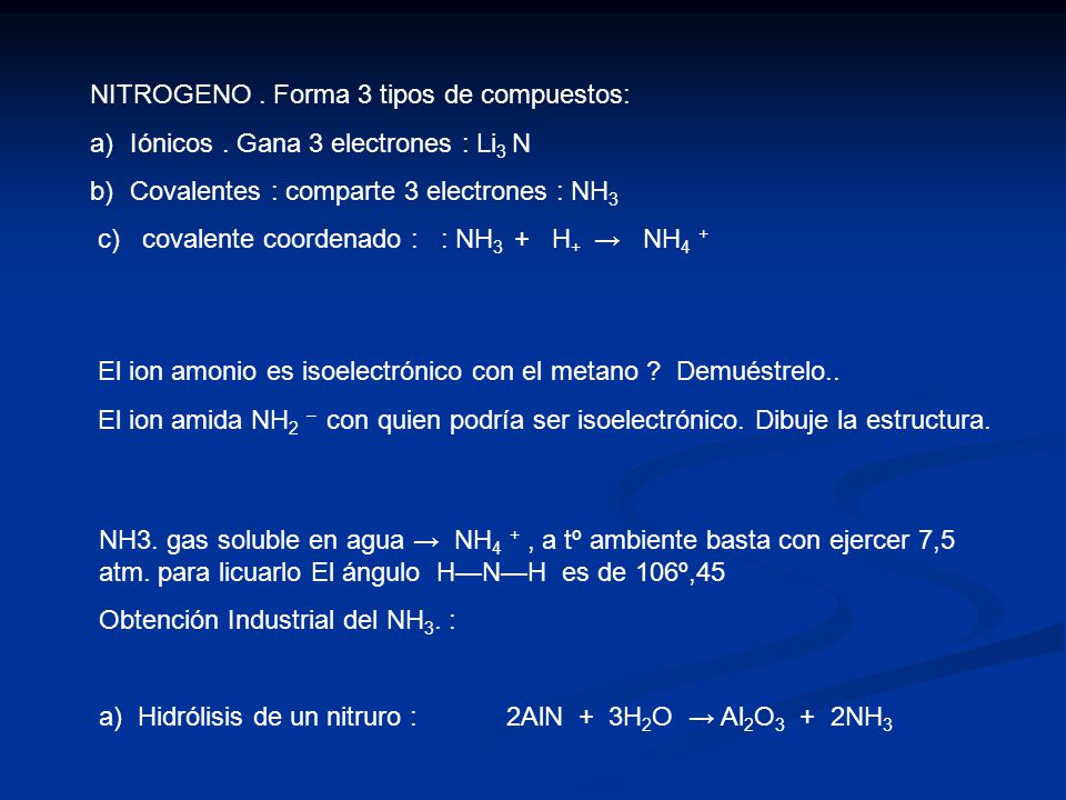 NITROGENO . Forma 3 tipos de compuestos:
