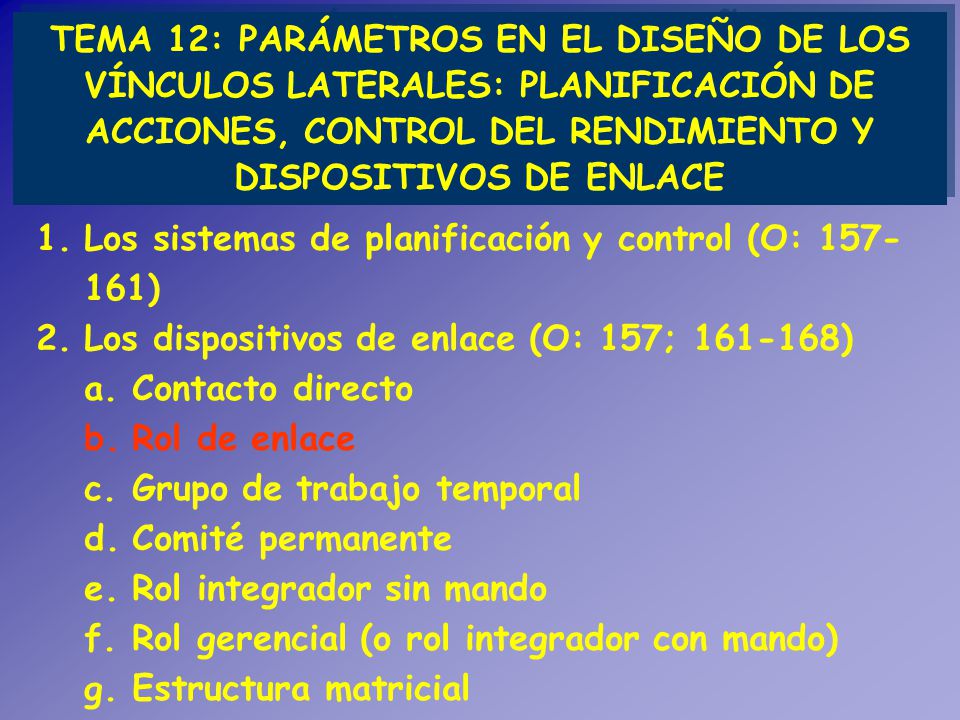 TEMA 12: PARÁMETROS EN EL DISEÑO DE LOS VÍNCULOS LATERALES: PLANIFICACIÓN DE ACCIONES, CONTROL DEL RENDIMIENTO Y DISPOSITIVOS DE ENLACE