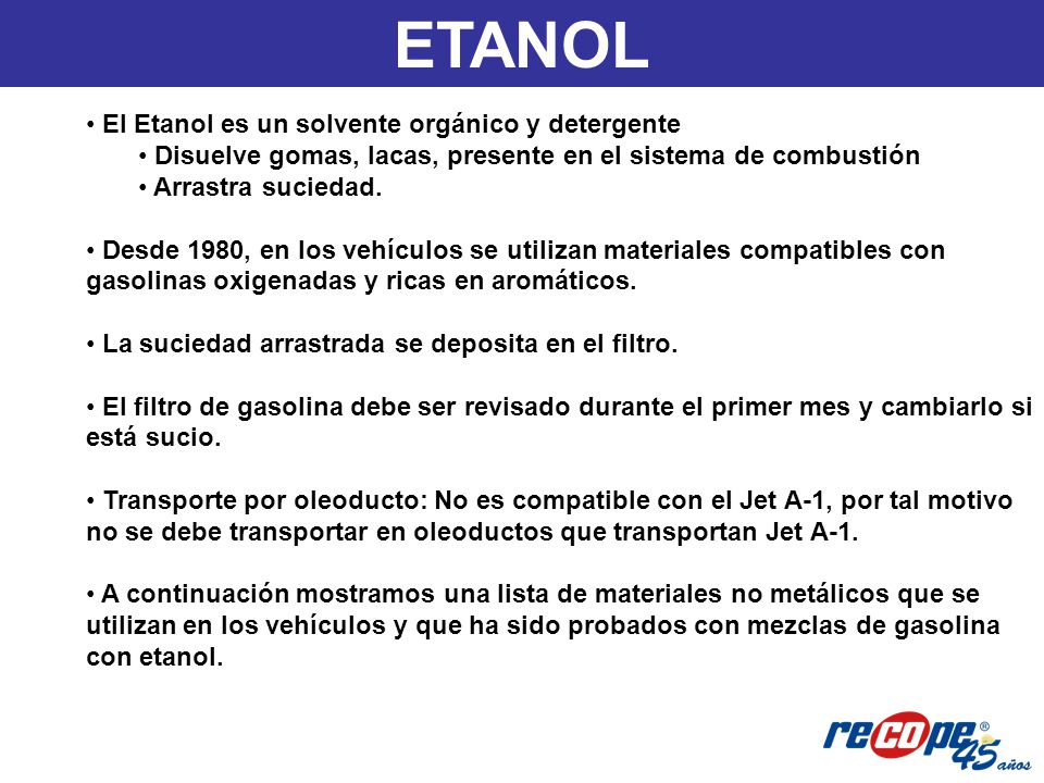 ETANOL El Etanol es un solvente orgánico y detergente