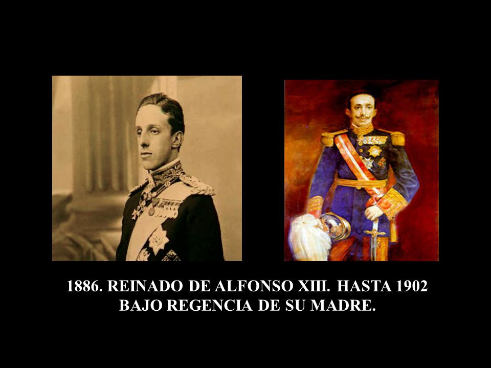 1886. REINADO DE ALFONSO XIII. HASTA 1902 BAJO REGENCIA DE SU MADRE.