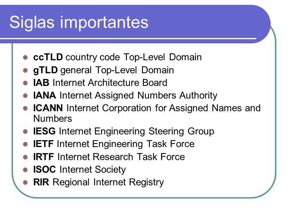 Siglas importantes ccTLD country code Top-Level Domain