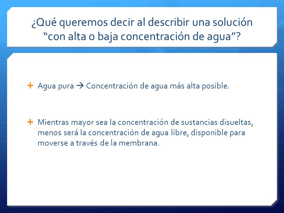 ¿Qué queremos decir al describir una solución con alta o baja concentración de agua