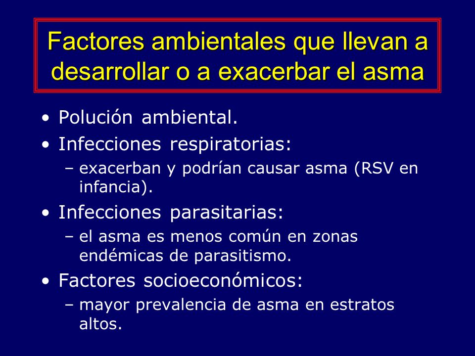 Factores ambientales que llevan a desarrollar o a exacerbar el asma