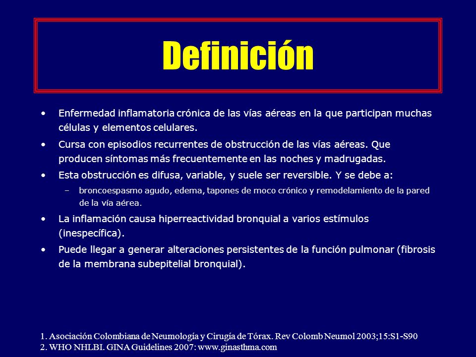 Definición Enfermedad inflamatoria crónica de las vías aéreas en la que participan muchas células y elementos celulares.