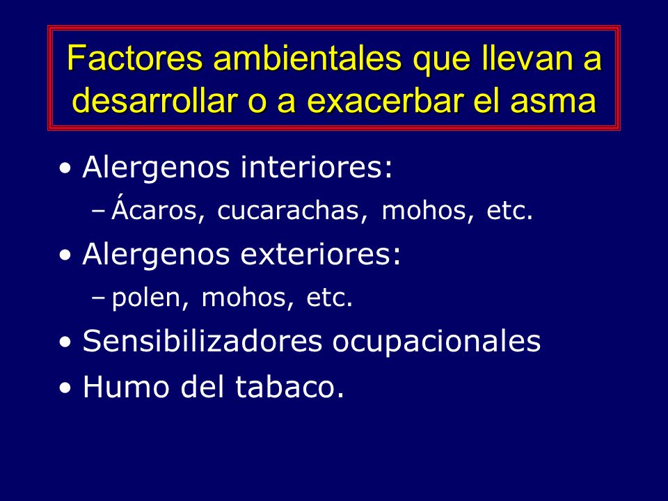Factores ambientales que llevan a desarrollar o a exacerbar el asma