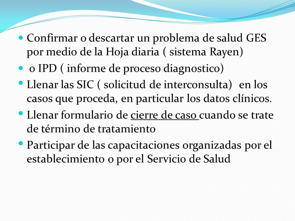 Confirmar o descartar un problema de salud GES por medio de la Hoja diaria ( sistema Rayen)