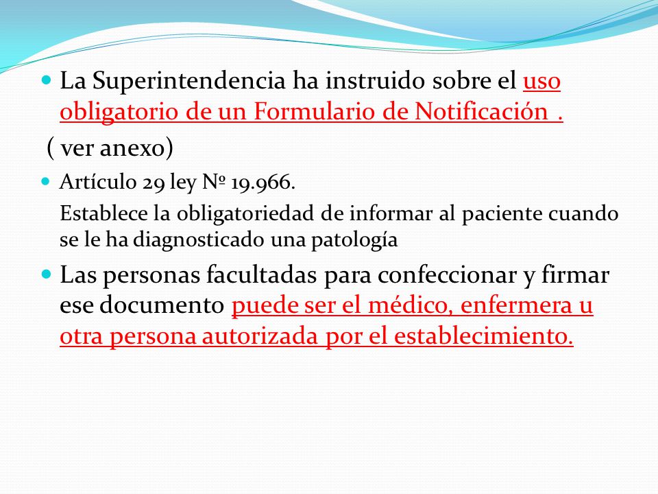 La Superintendencia ha instruido sobre el uso obligatorio de un Formulario de Notificación .