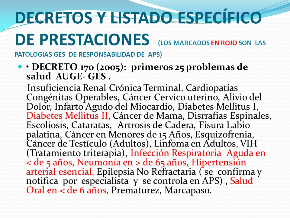 DECRETOS Y LISTADO ESPECÍFICO DE PRESTACIONES (LOS MARCADOS EN ROJO SON LAS PATOLOGIAS GES DE RESPONSABILIDAD DE APS)