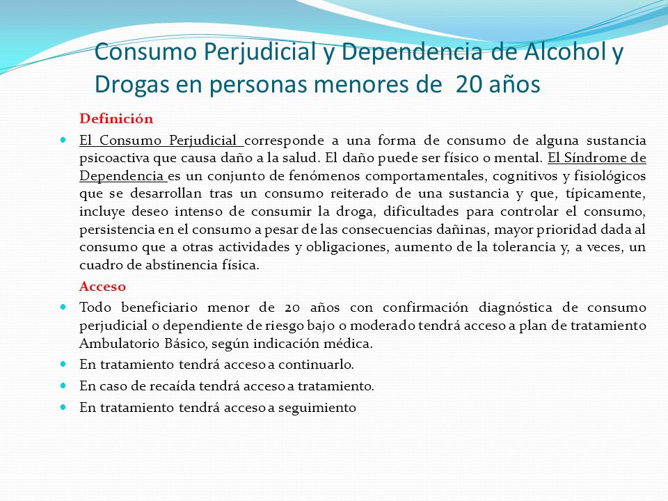 Consumo Perjudicial y Dependencia de Alcohol y Drogas en personas menores de 20 años