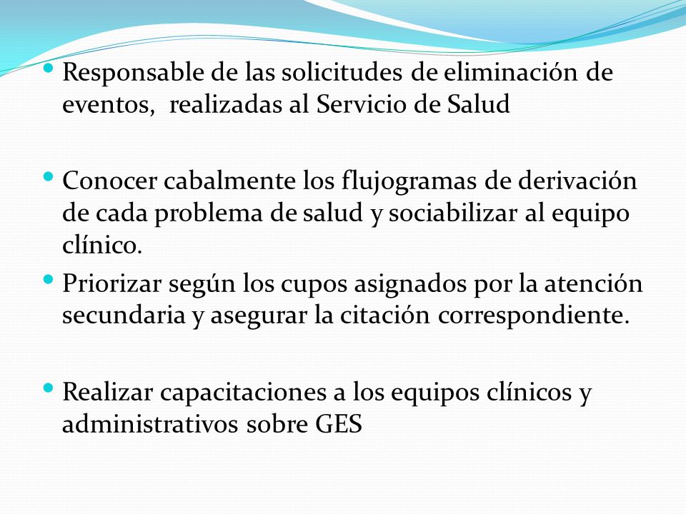 Responsable de las solicitudes de eliminación de eventos, realizadas al Servicio de Salud