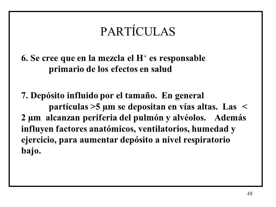 PARTÍCULAS 6. Se cree que en la mezcla el H+ es responsable primario de los efectos en salud.