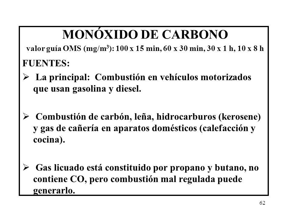 MONÓXIDO DE CARBONO valor guía OMS (mg/m3): 100 x 15 min, 60 x 30 min, 30 x 1 h, 10 x 8 h