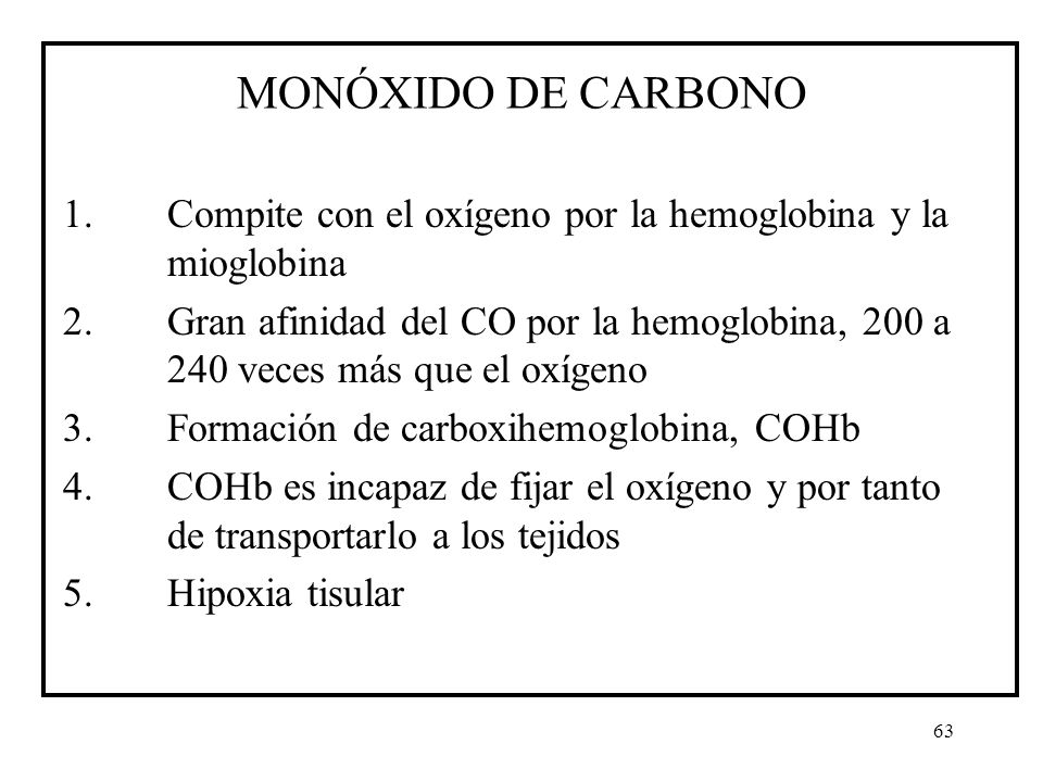MONÓXIDO DE CARBONO 1. Compite con el oxígeno por la hemoglobina y la mioglobina.