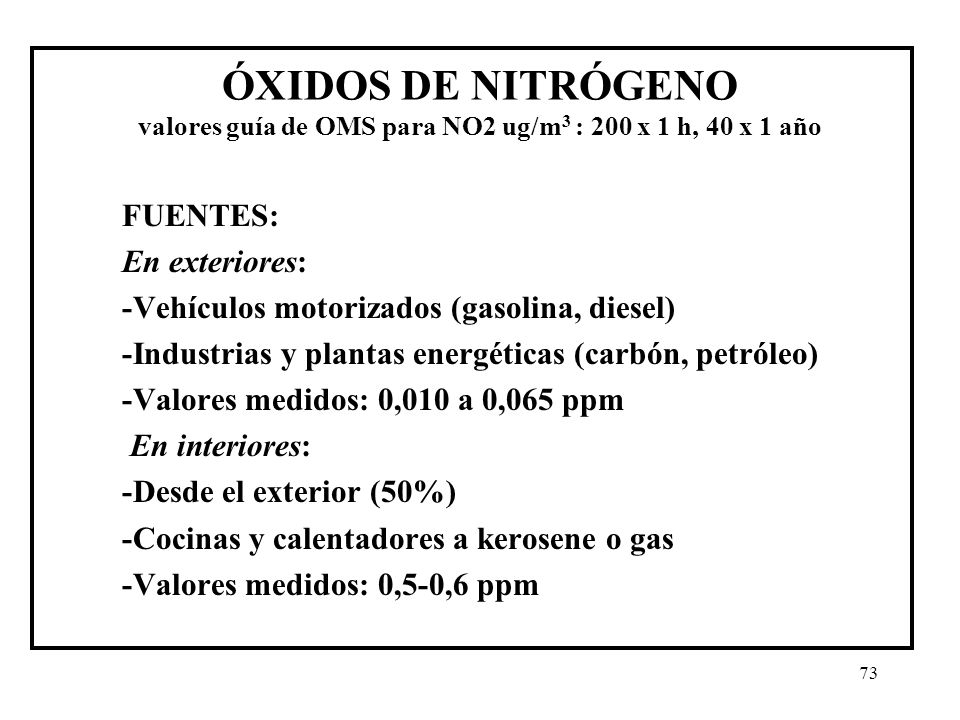 ÓXIDOS DE NITRÓGENO valores guía de OMS para NO2 ug/m3 : 200 x 1 h, 40 x 1 año