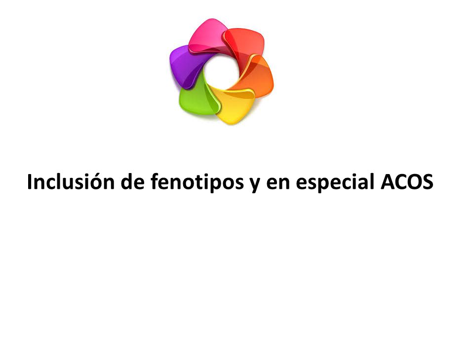 Inclusión de fenotipos y en especial ACOS