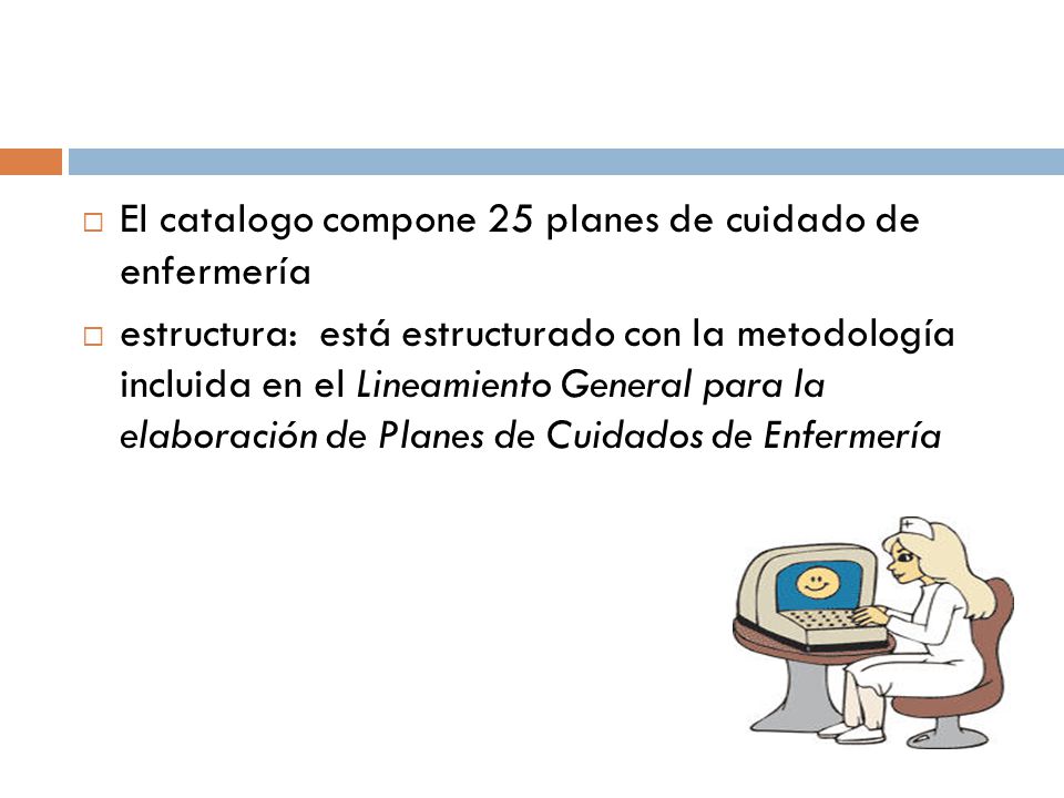 El catalogo compone 25 planes de cuidado de enfermería