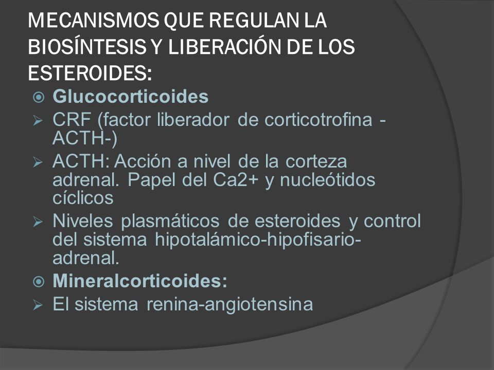 MECANISMOS QUE REGULAN LA BIOSÍNTESIS Y LIBERACIÓN DE LOS ESTEROIDES: