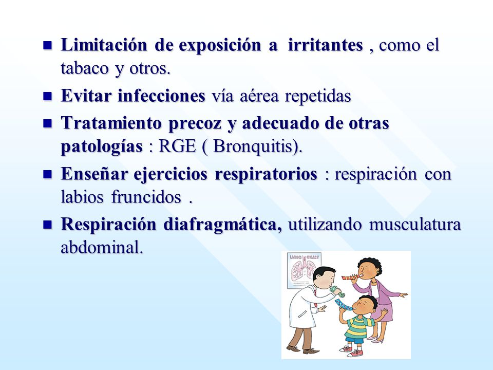 Limitación de exposición a irritantes , como el tabaco y otros.