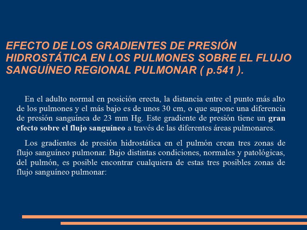 EFECTO DE LOS GRADIENTES DE PRESIÓN HIDROSTÁTICA EN LOS PULMONES SOBRE EL FLUJO SANGUÍNEO REGIONAL PULMONAR ( p.541 ).