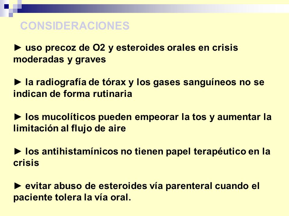 CONSIDERACIONES ► uso precoz de O2 y esteroides orales en crisis moderadas y graves.