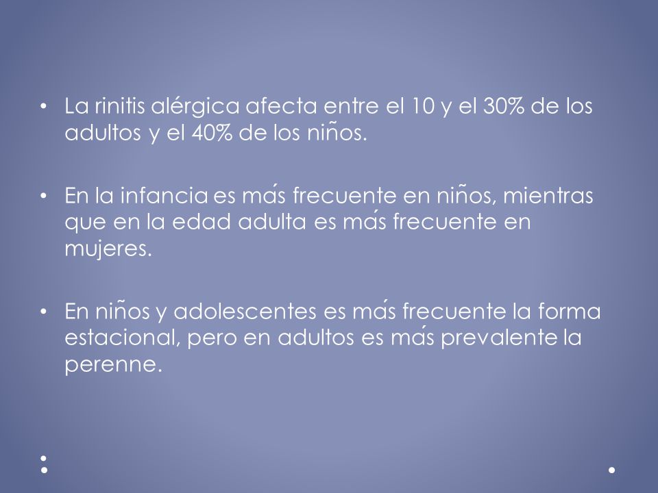 La rinitis alérgica afecta entre el 10 y el 30% de los adultos y el 40% de los niños.