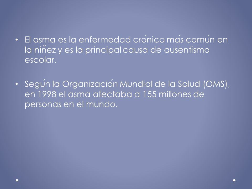 El asma es la enfermedad crónica más común en la niñez y es la principal causa de ausentismo escolar.