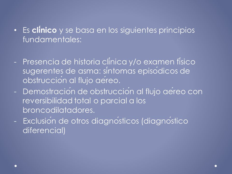 Es clínico y se basa en los siguientes principios fundamentales: