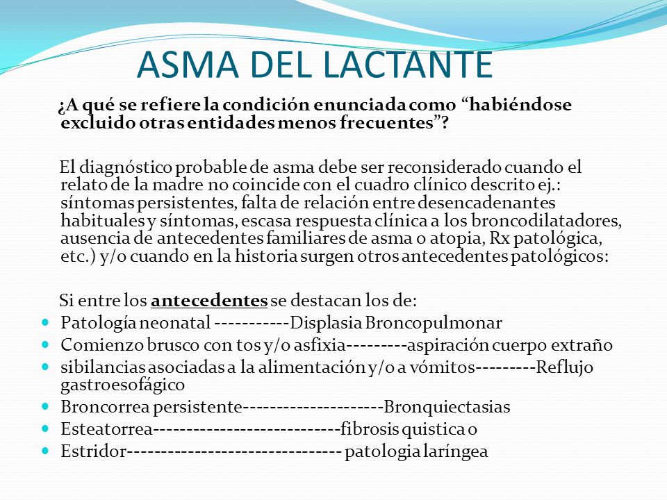 ASMA DEL LACTANTE ¿A qué se refiere la condición enunciada como habiéndose excluido otras entidades menos frecuentes