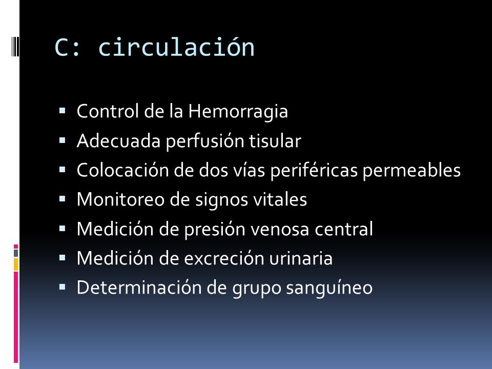 C: circulación Control de la Hemorragia Adecuada perfusión tisular