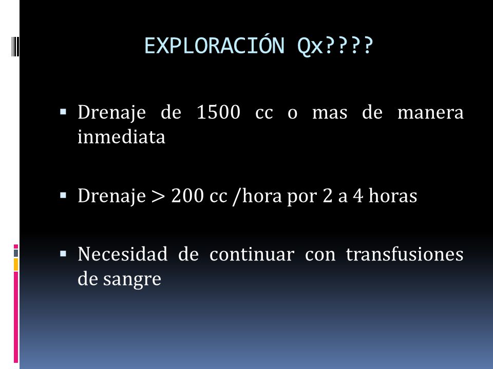 EXPLORACIÓN Qx Drenaje de 1500 cc o mas de manera inmediata