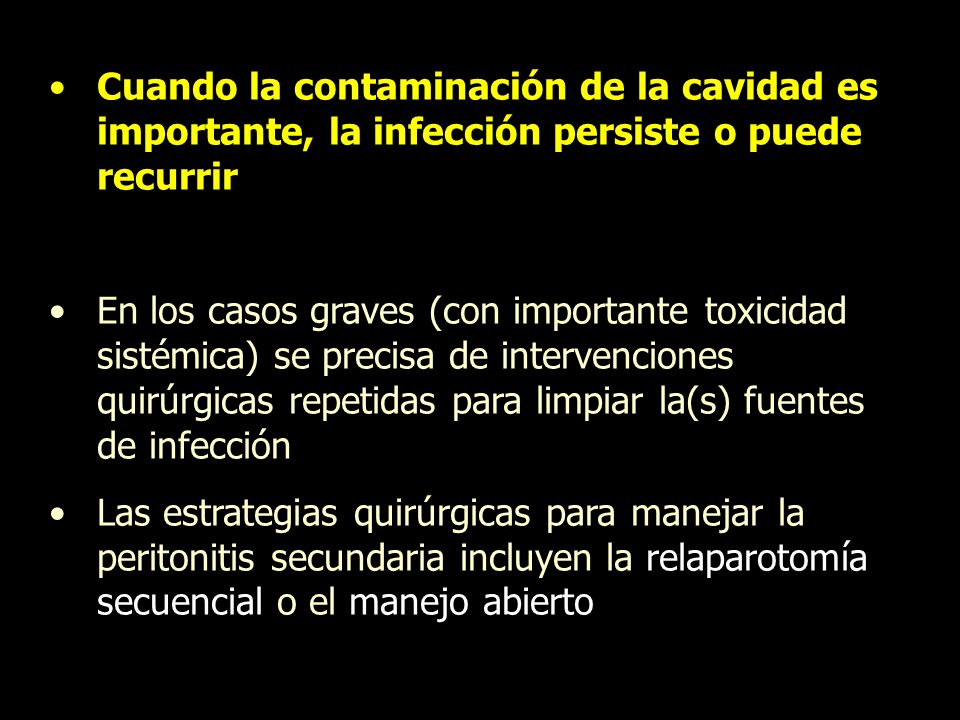 Cuando la contaminación de la cavidad es importante, la infección persiste o puede recurrir