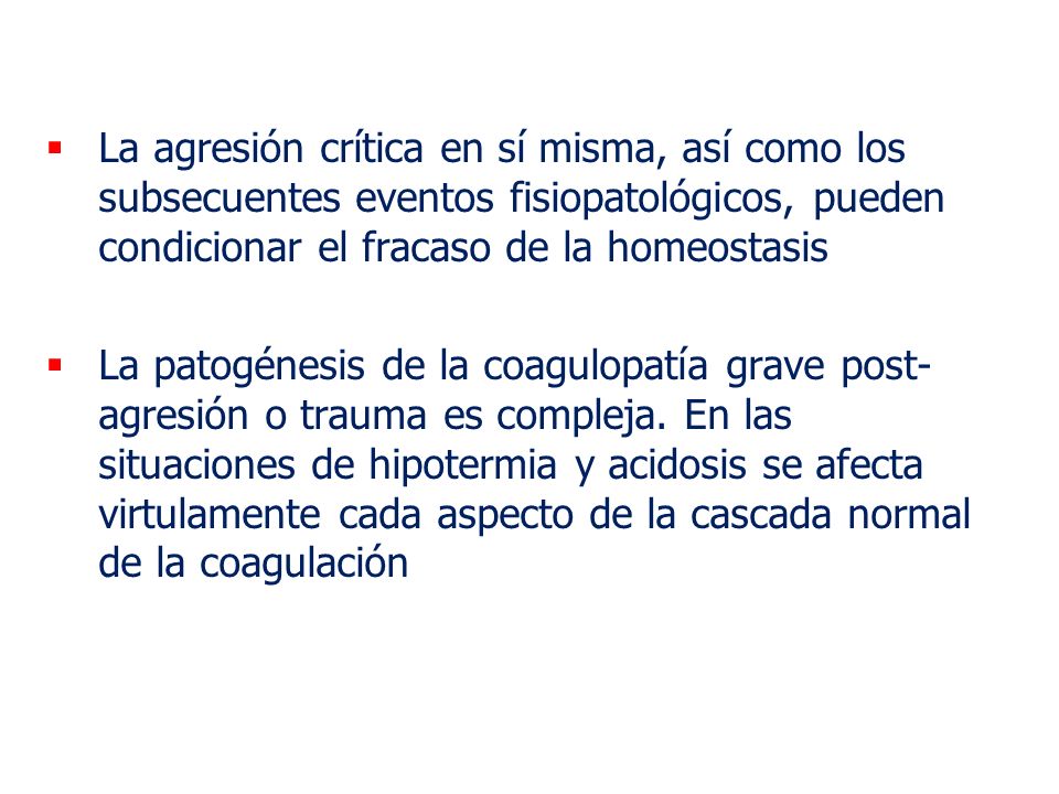 La agresión crítica en sí misma, así como los subsecuentes eventos fisiopatológicos, pueden condicionar el fracaso de la homeostasis