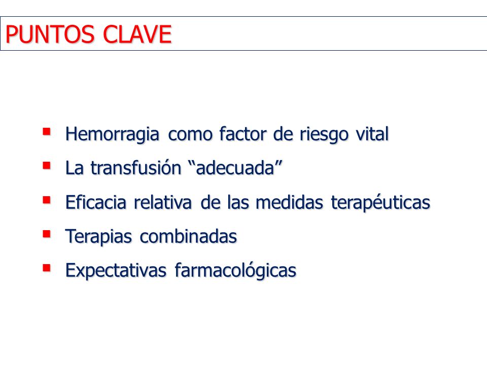 PUNTOS CLAVE Hemorragia como factor de riesgo vital