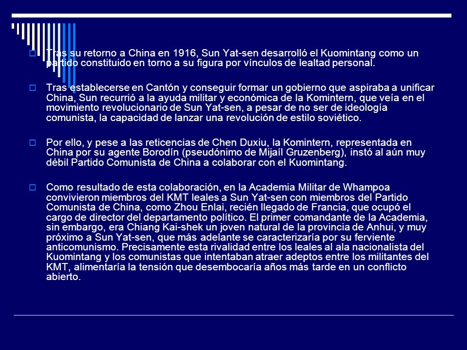 Tras su retorno a China en 1916, Sun Yat-sen desarrolló el Kuomintang como un partido constituido en torno a su figura por vínculos de lealtad personal.