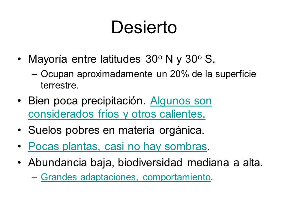 Desierto Mayoría entre latitudes 30o N y 30o S.