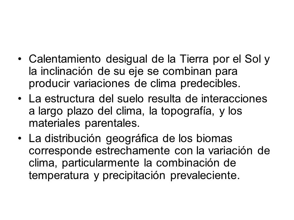 Calentamiento desigual de la Tierra por el Sol y la inclinación de su eje se combinan para producir variaciones de clima predecibles.