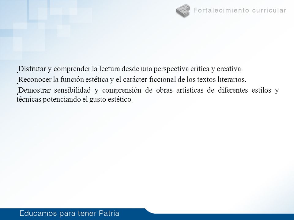 Disfrutar y comprender la lectura desde una perspectiva crítica y creativa.