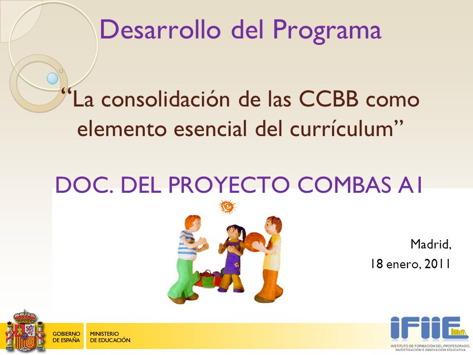 Desarrollo del Programa La consolidación de las CCBB como elemento esencial del currículum DOC. DEL PROYECTO COMBAS A1